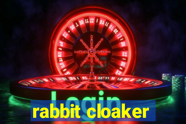 rabbit cloaker